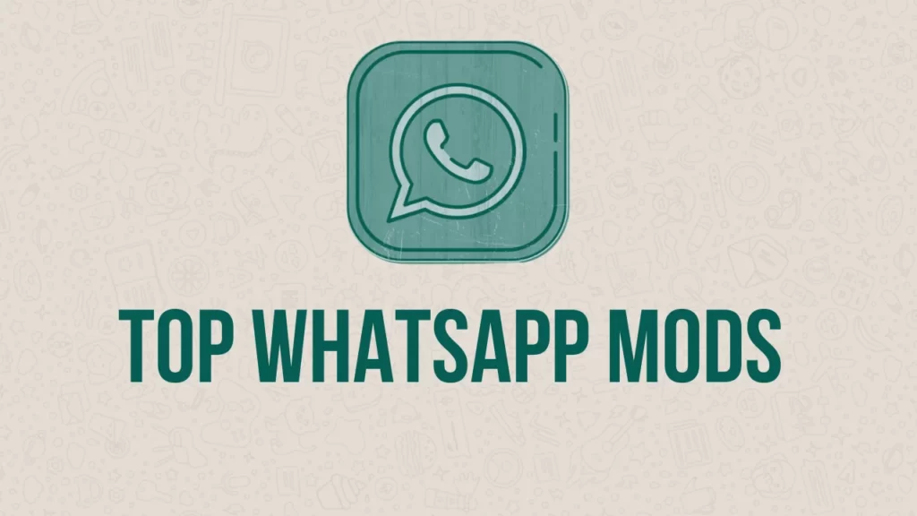 Top 10 Whatsapp Mods For Android