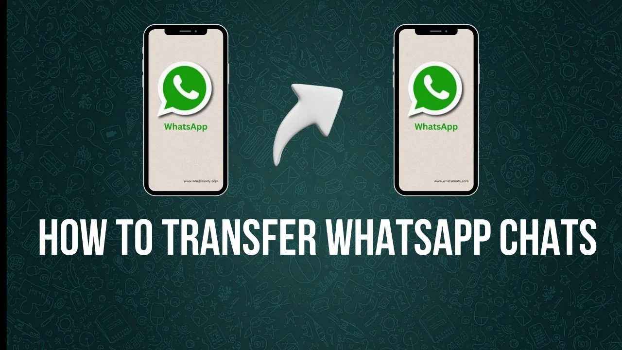 How To Transfer Whatsapp Chats