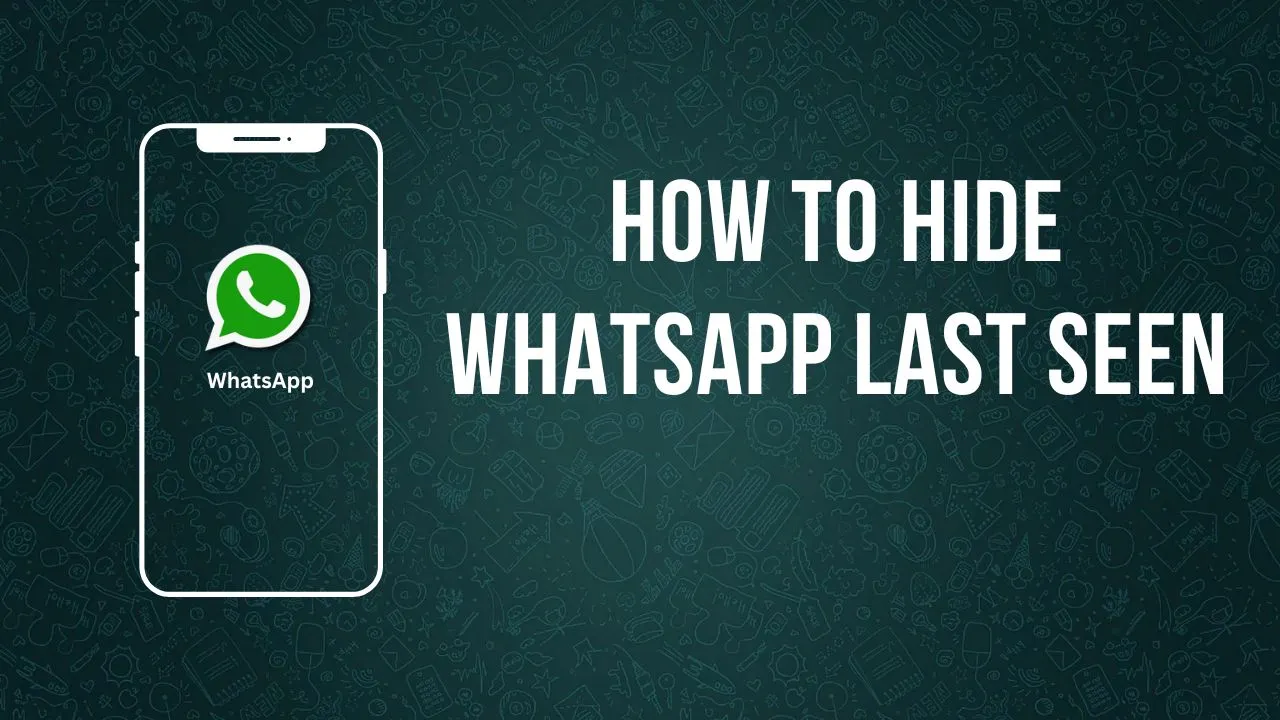 How to hide whatsapp last seen on whatsapp